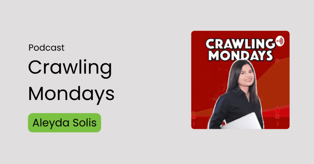 Capa do podcast Crawling Mondays, apresentado por Aleyda Solis, com foco em estratégias avançadas de SEO e marketing digital.