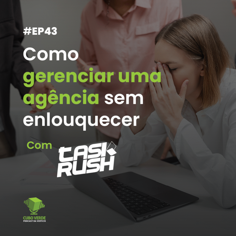 Cubo Verde: Como gerenciar uma agência sem enlouquecer – com TaskRush