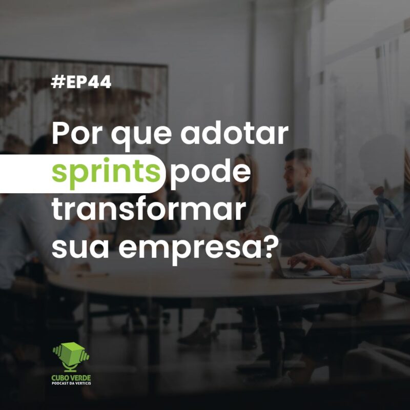 Por que adotar sprints pode transformar sua empresa?